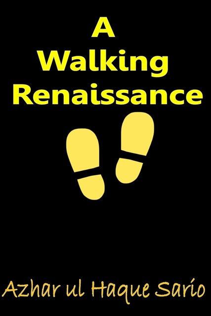 A Walking Renaissance, Azhar ul Haque Sario