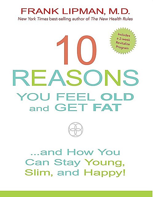 10 Reasons You Feel Old and Get Fat, Frank Lipman