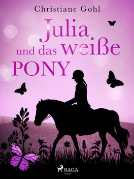 Julia und das weiße Pony, Christiane Gohl