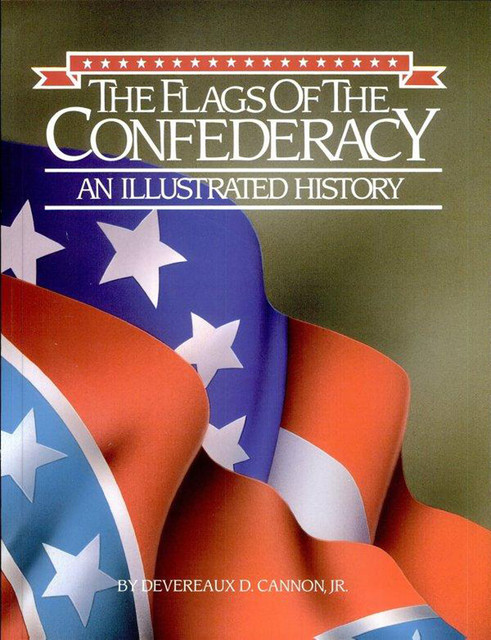 The Flags of the Confederacy, Devereaux D. Cannon