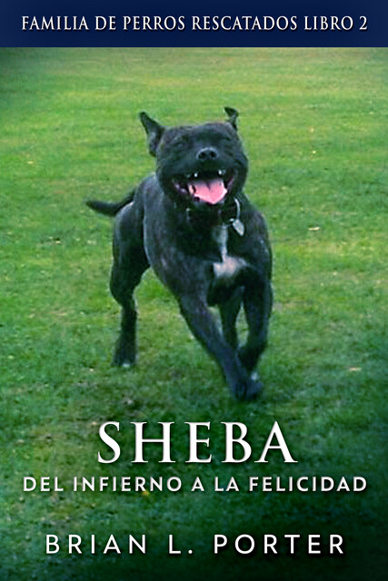 Sheba: del infierno a la felicidad, Brian L. Porter