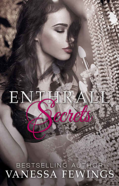 Enthrall Secrets (ENTHRALL SESSIONS 7), Vanessa Fewings