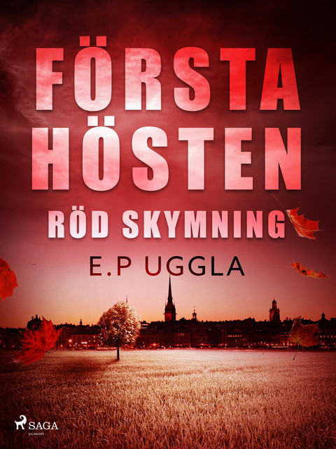 Första hösten: röd skymning, E.P. Uggla