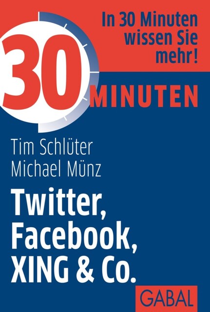 30 Minuten Twitter, Facebook, XING & Co, Michael Münz, Tim Schlüter