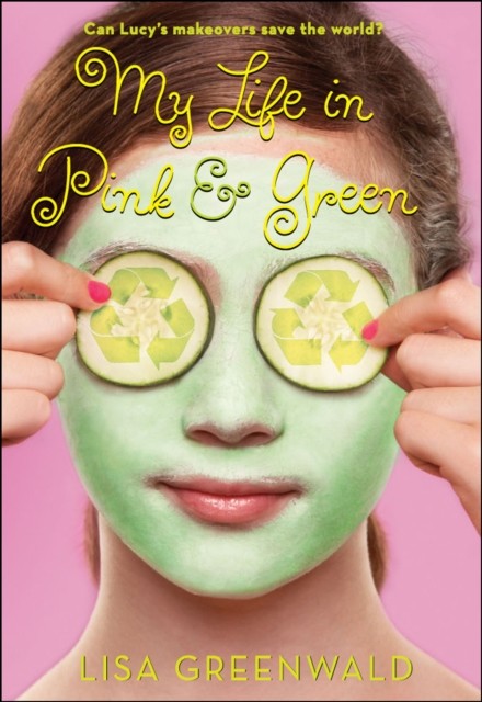 My Life in Pink & Green, Lisa Greenwald
