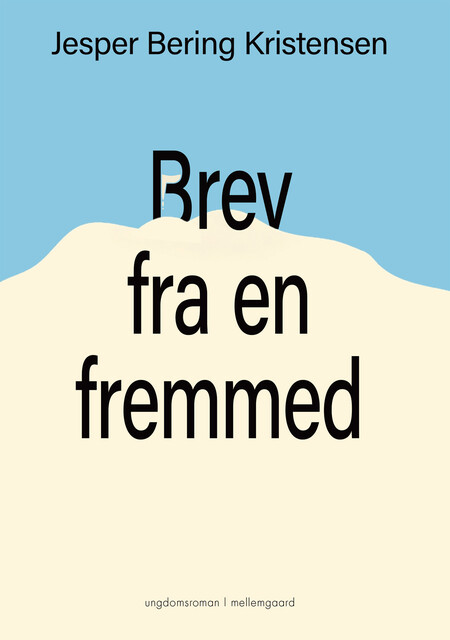 BREV FRA EN FREMMED, Jesper Bering Kristensen