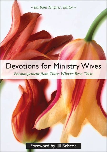 Devotions for Ministry Wives, Barbara Hughes