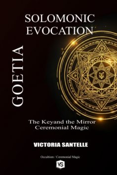 Goetia: Solomonic Evocation, virginia Santos, Victoria Santelle