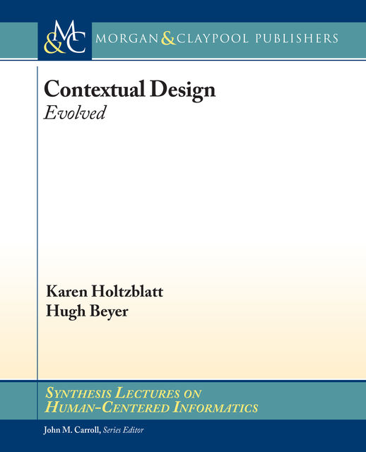 Contextual Design, Hugh Beyer, Karen Holtzblatt
