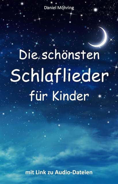 Die schönsten Schlaflieder für Kinder, Daniel Möhring