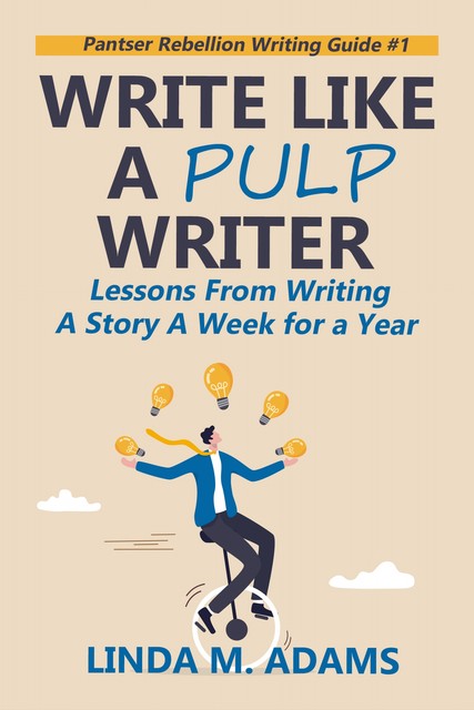 Write Like a Pulp Writer, Linda Adams
