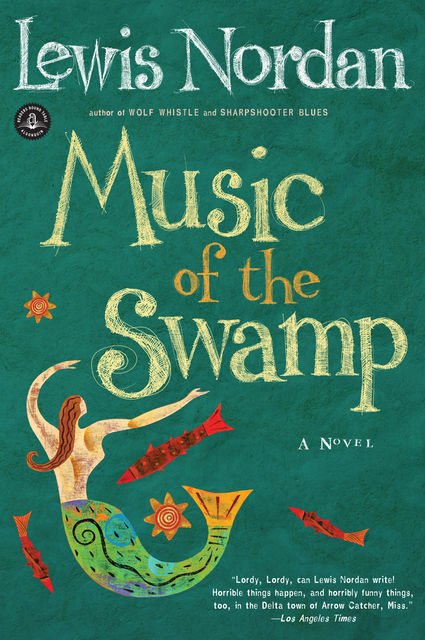 Music of the Swamp, Lewis Nordan
