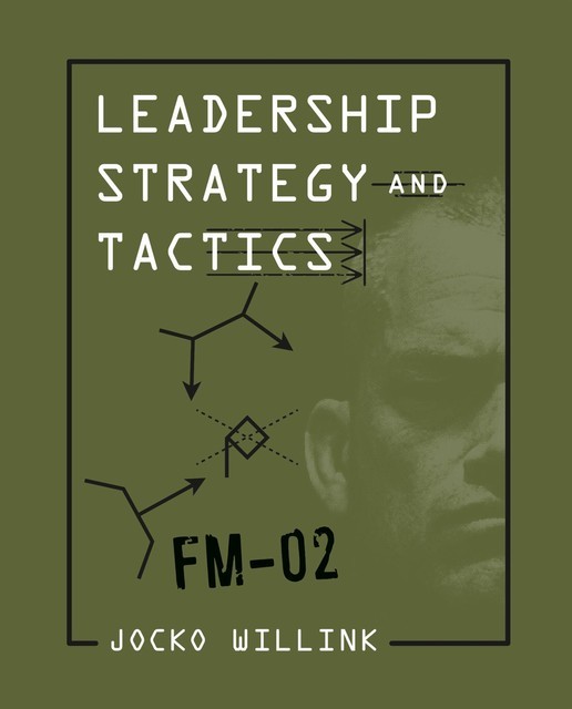 Leadership Strategy and Tactics, Jocko Willink