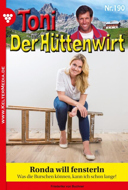 Toni der Hüttenwirt 190 – Heimatroman, Friederike von Buchner