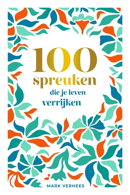 100 spreuken die je leven verrijken, Mark Verhees