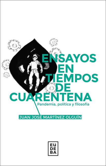 Ensayos en tiempos de cuarentena, Juan José Martínez Olguín
