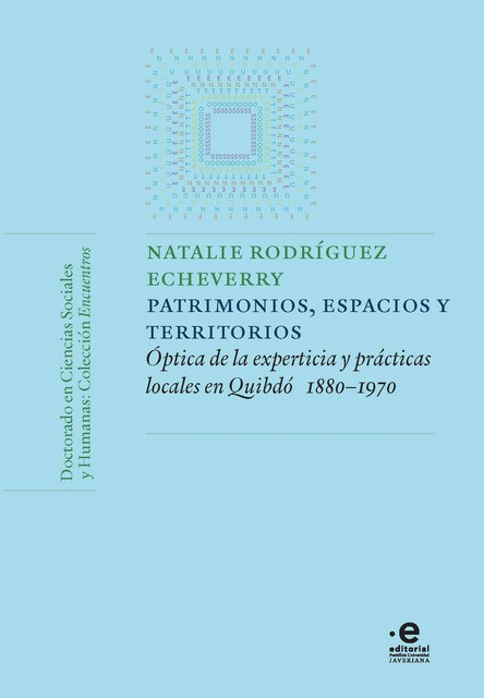 Patrimonios, espacios y territorios, Natalie Rodríguez Echeverry