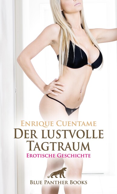 Der lustvolle Tagtraum | Erotische Geschichte, Enrique Cuentame