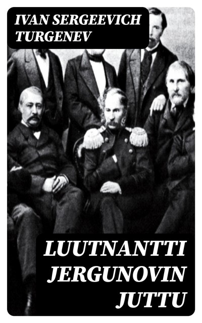 Luutnantti Jergunovin juttu, Ivan Turgenev