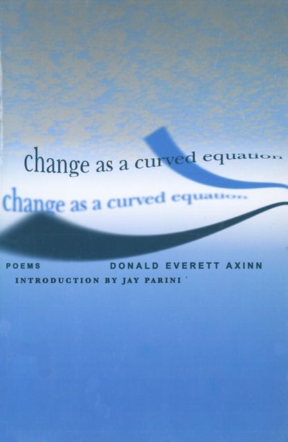 Change As A Curved Equation, Donald Everett Axinn