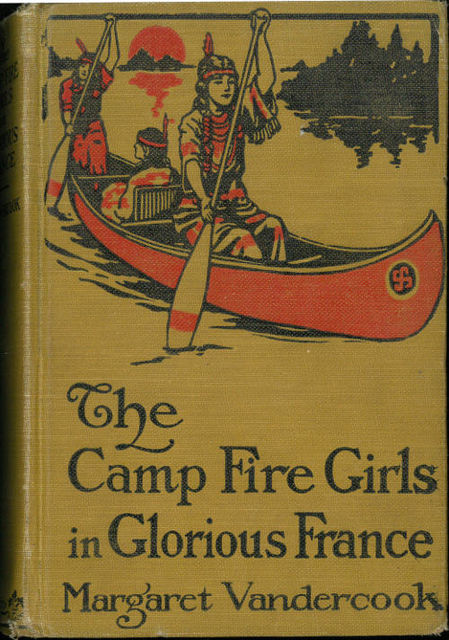 The Camp Fire Girls in Glorious France, Margaret Vandercook
