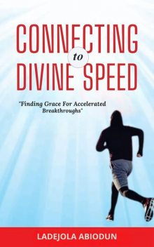 Connecting to Divine Speed, Ladejola Abiodun