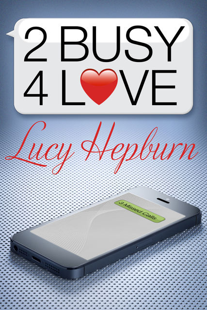 2 Busy 4 Love, Lucy Hepburn