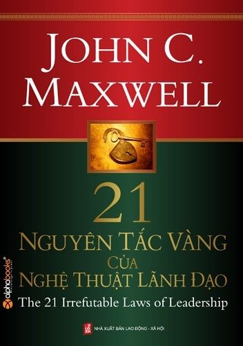 21 Nguyên Tắc Vàng Của Nghệ Thuật Lãnh Đạo, Maxwell John