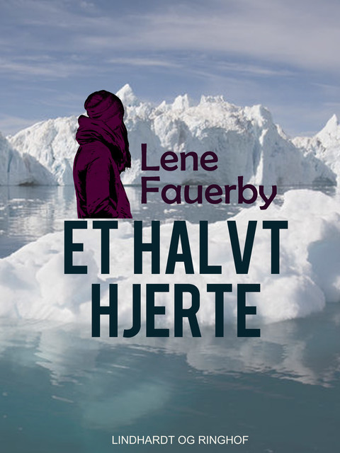 Et halvt hjerte, Lene Fauerby