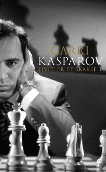 Livet er et skakspil, Garri Kasparov