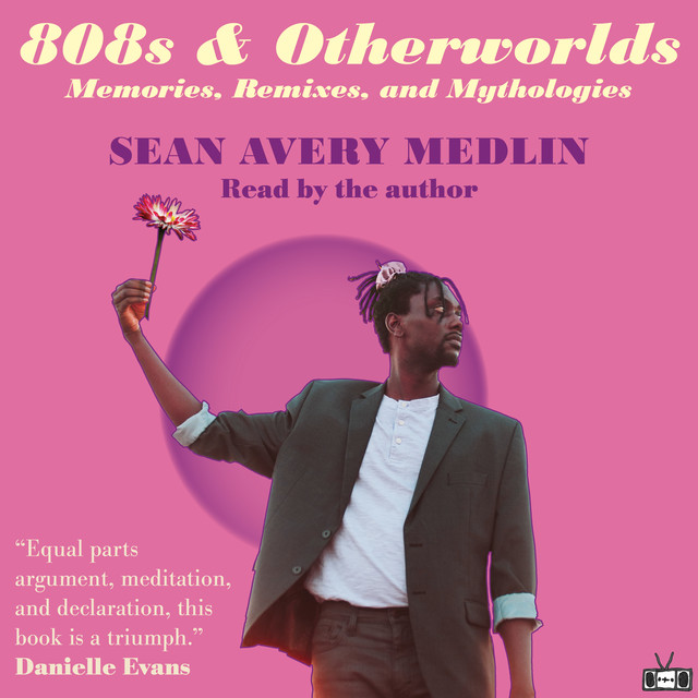 808s & Otherworlds Audiobook, Sean Avery Medlin