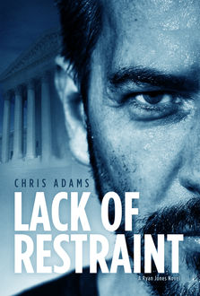 Lack of Restraint, Chris Adams