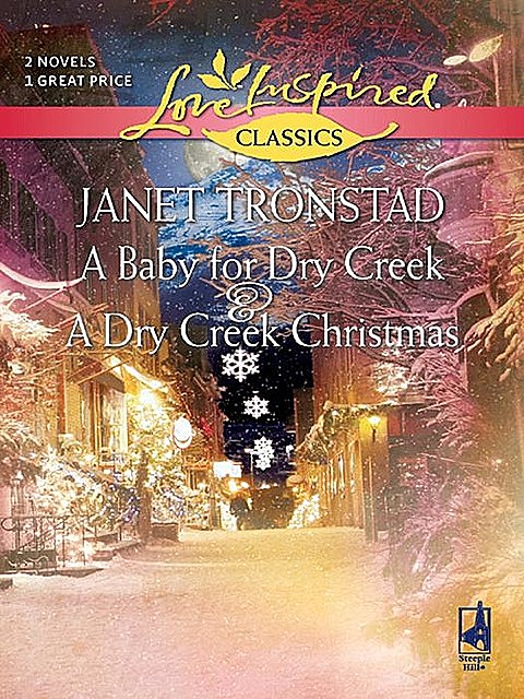 A Baby for Dry Creek and A Dry Creek Christmas, Janet Tronstad