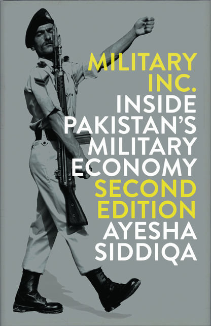 Military Inc. – Second Edition, Ayesha Siddiqa
