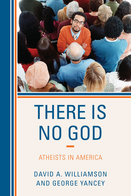 There Is No God, George Yancey, David A. Williamson