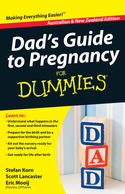 Dad's Guide to Pregnancy For Dummies, Eric Mooij, Scott Lancaster, Stefan Korn