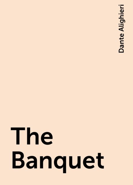 The Banquet, Dante Alighieri