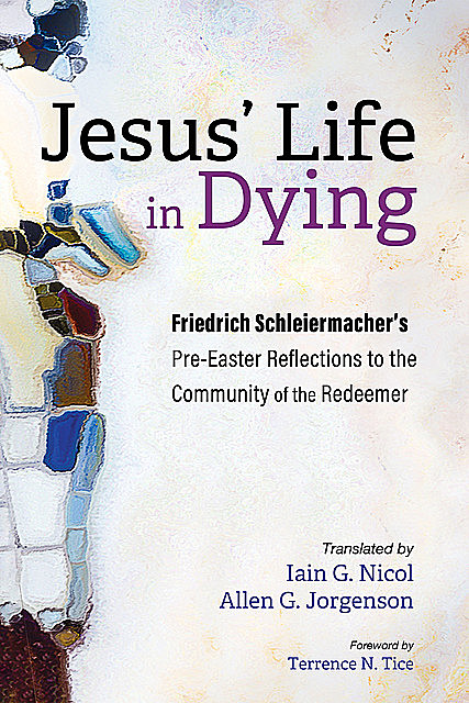 Jesus’ Life in Dying, Фридрих Шлейермахер