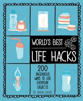 World's Best Life Hacks, Sara Devos