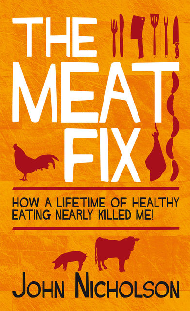 The Meat Fix, John Nicholson