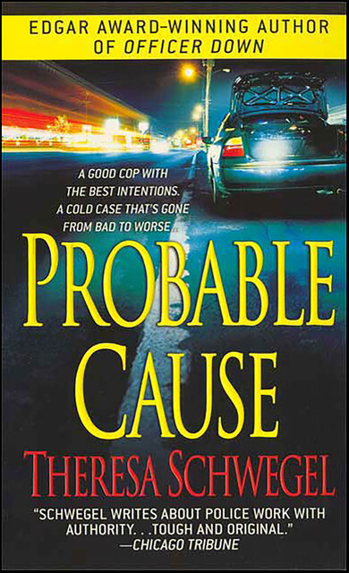 Probable Cause, Theresa Schwegel