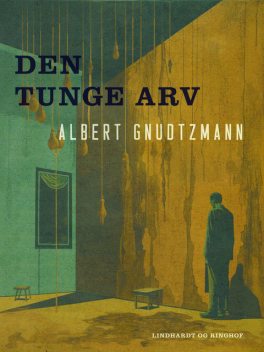 Den tunge arv, Albert Gnudtzmann