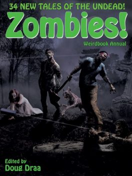 Weirdbook Annual: Zombies, John Grant, Adrian Cole, D.C. Lozar, Erica Ruppert, Lucy Snyder, Franklyn Searight, Andrew Darlington, Scott Edelman