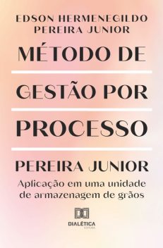 Método de Gestão por Processo Pereira Junior, Edson Hermenegildo Pereira Junior