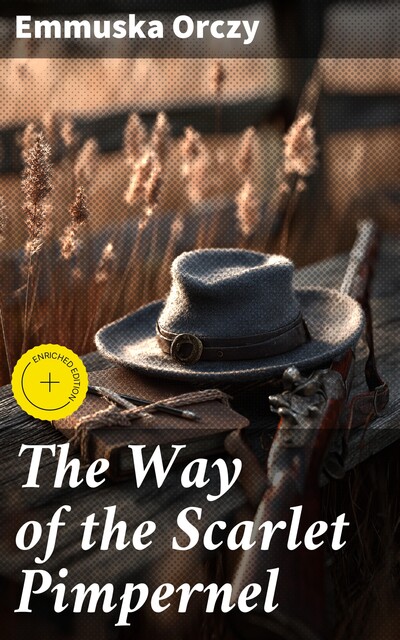 The Way of the Scarlet Pimpernel, Emmuska Orczy