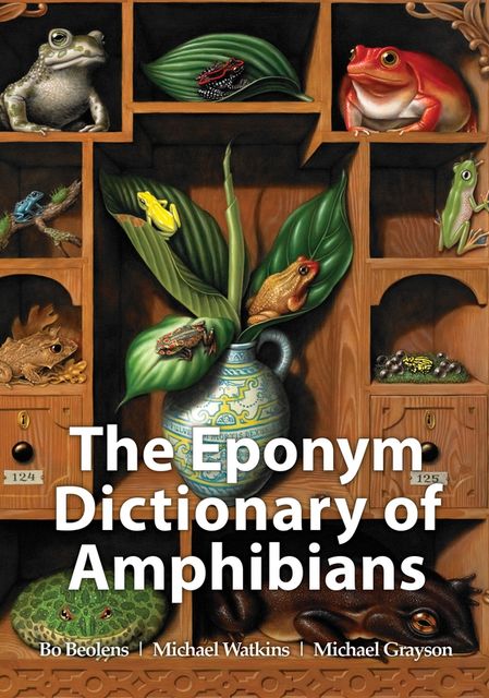 The Eponym Dictionary of Amphibians, Michael Watkins, Bo Beolens, Michael Grayson