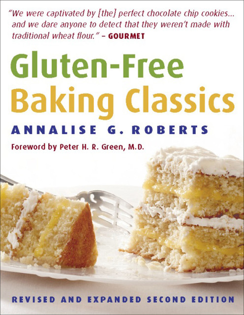 Gluten-Free Baking Classics, Annalise G. Roberts