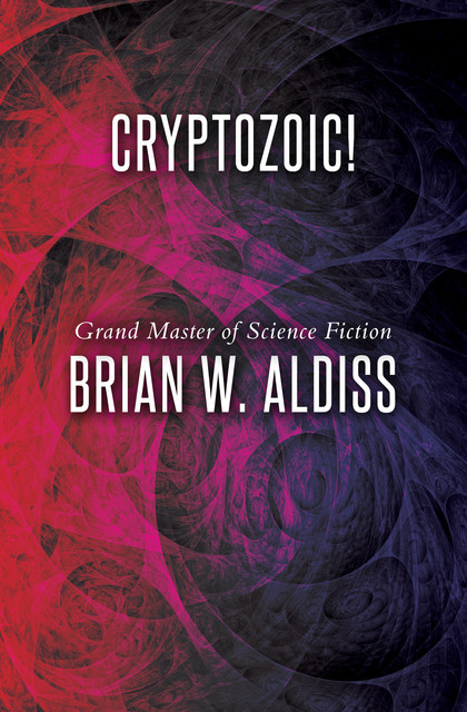 Cryptozoic, Brian Aldiss