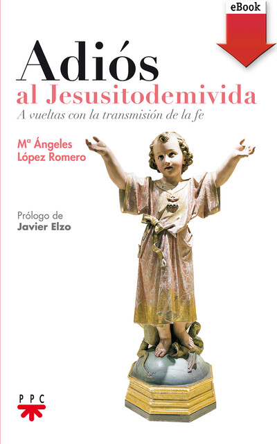 Adiós al Jesusitodemivida, María Ángeles López Romero