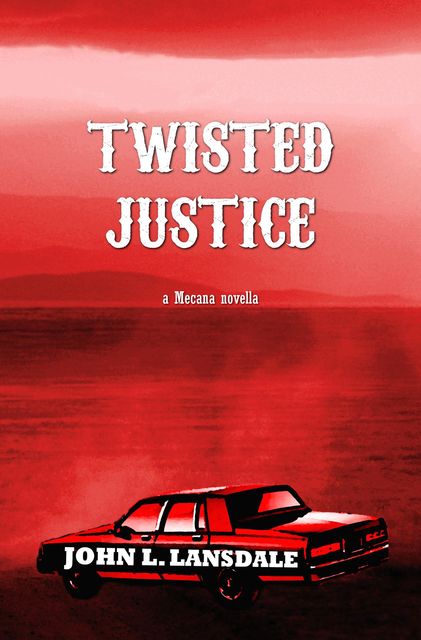 Twisted Justice, John L. Lansdale